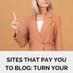 Sites That Pay You to Blog: Turn Your Passion into Profit