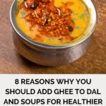 Benefits of adding ghee to dal