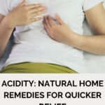 Acidity: Natural Home Remedies for Quicker Relief