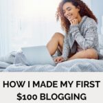 How I Made My First $100 Blogging: A Journey from Zero to Profit