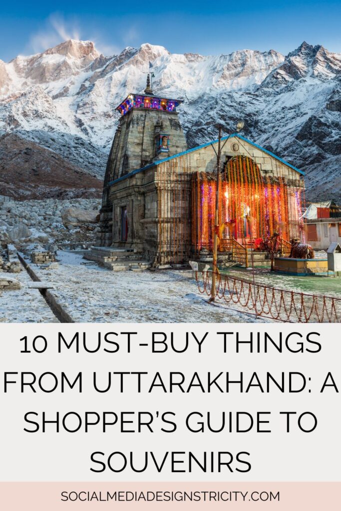 Must-buy souvenirs from Uttarakhand