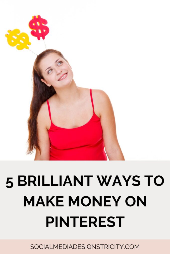 5 Brilliant Ways to Make Money on Pinterest