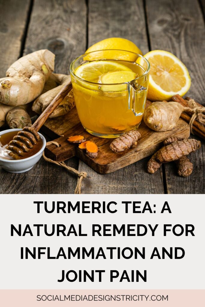 Turmeric Tea: A Natural Remedy for Inflammation and Joint Pain
