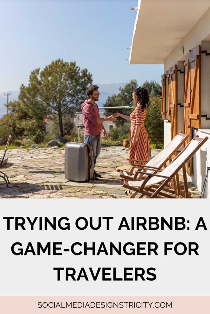 Trying Out Airbnb: A Game-Changer for Travelers
