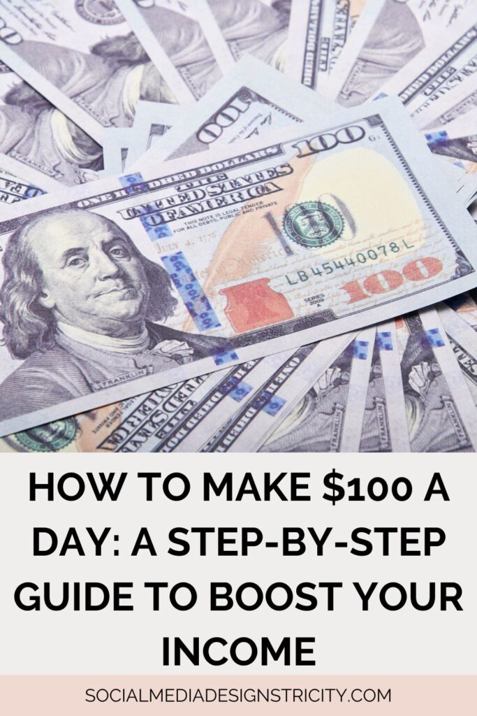 How to Make $100 a Day: A Step-by-Step Guide to Boost Your Income