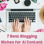 7 Best Blogging Niches for AI Content