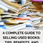 A Complete Guide to Selling Used Books: Tips, Benefits, and Platforms