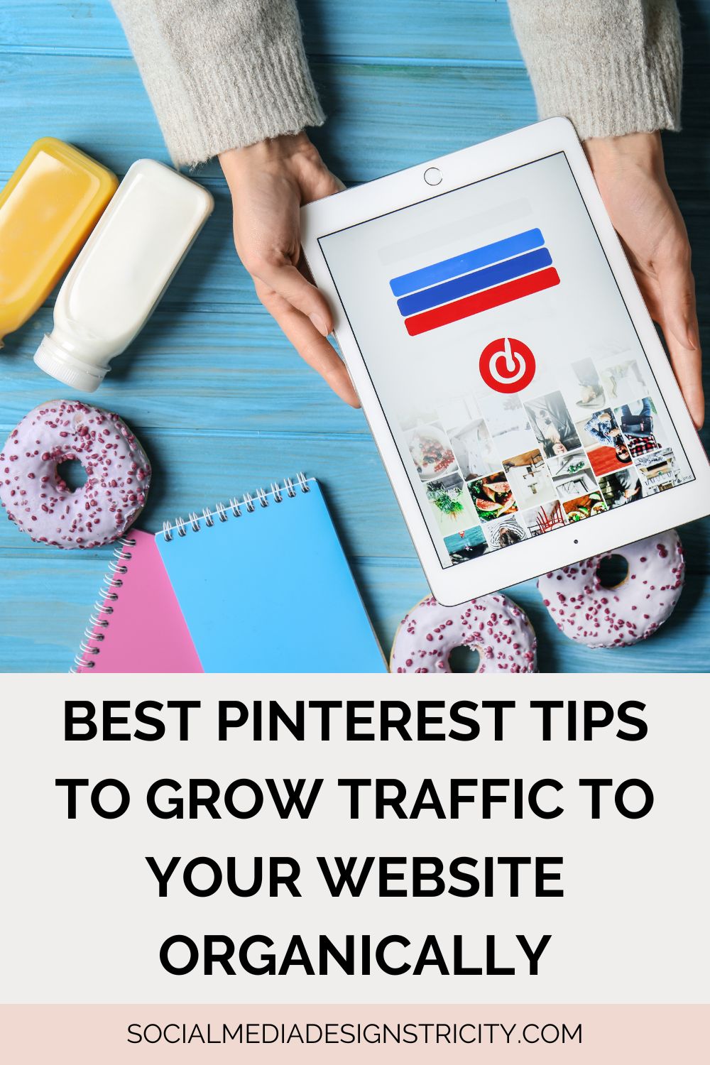 Best Pinterest Tips to Grow Traffic to Your Website Organically