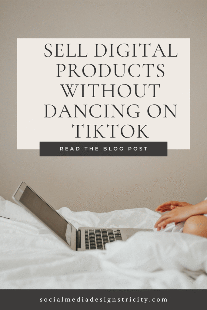 Sell Digital Products Without Dancing on TikTok